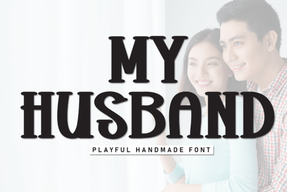 My Husband Font: A Bold Display Typeface for Campaign Headlines That Stand Out